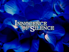 INNOCENCE OF SILENCE