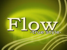 Flow (true style)