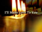 I'll Make Love To You