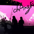 chAngE