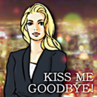 KISS ME GOODBYE!