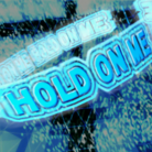 HOLD ON ME