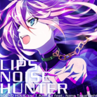 LIPS NOISE HUNTER