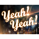 Yeah! Yeah!