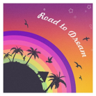 Road to Dream