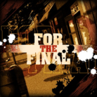 FOR THE FINAL
