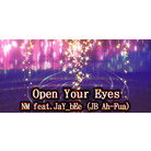 Open Your Eyes / NM feat.JaY_bEe (JB Ah-Fua)