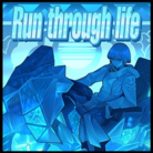 Run through life