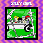 SILLY GIRL