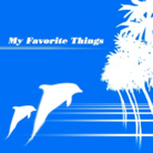 My Favorite Things