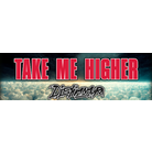 TAKE ME HIGHER.png