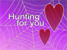 Hunting For You