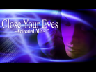 Close Your Eyes (Activated Mix)