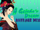 A Geisha's Dream (Ruffage Remix)
