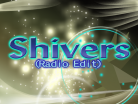 Shivers (Radio Edit)