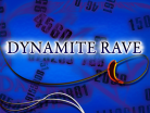 DYNAMITE RAVE
