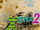 Xmix2 (Beats 'n' Bangs)