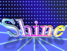 Shine