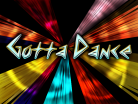 Gotta Dance