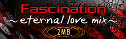 Fascination -eternal love mix-