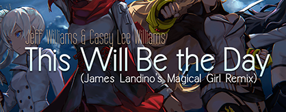 This Will Be the Day (James Landino's Magical Girl Remix)