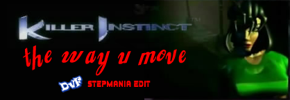  [Killer Instinct] - The way u move (DvF StepMania Edit)