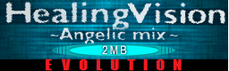 Healing Vision Angelic mix(EVOLUTION)