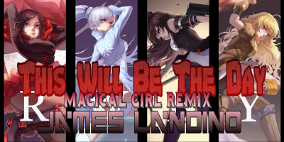 This Will be the Day (Magical girl Remix)