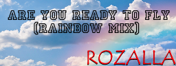 are you ready to fly rainbow mix