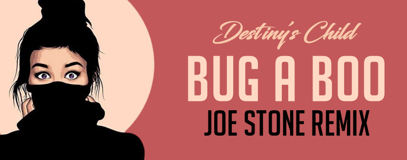 Bug A Boo (Joe Stone Remix)