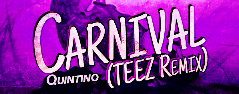 Carnival (TEEZ Remix)