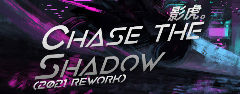Chase the Shadow (2021 Rework)