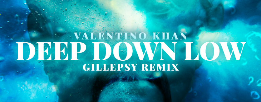 Deep Down Low (Gillepsy Remix)