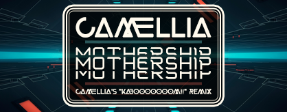 Mother Ship (Camellia's KABOOOOOOOM!! Remix)
