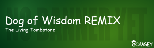 Dog of Wisdom REMIX (SM5-Special)