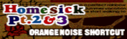 Homesick Pt.2&3 (Extended Cut)