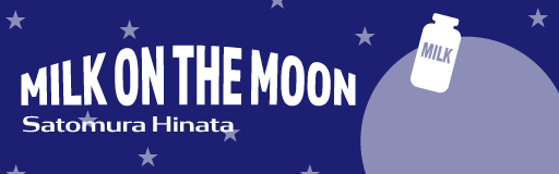 Milk On The Moon (Tsuki ni itta milk)