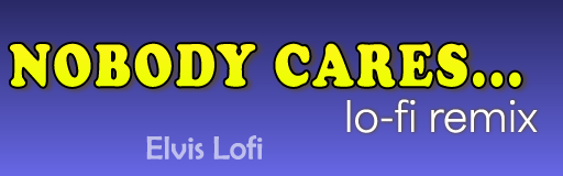 Nobody Cares Lo-fi Remix