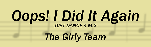 Oops! I Did It Again -Just Dance 4 Mix-