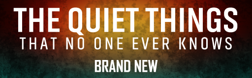 The Quiet Things That No One Ever Knows