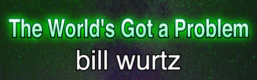 The World's Got a Problem