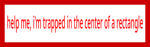 help me, i'm trapped in the center of a rectangle