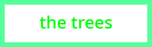 the trees
