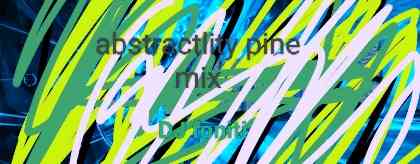Abstractlity pine mix