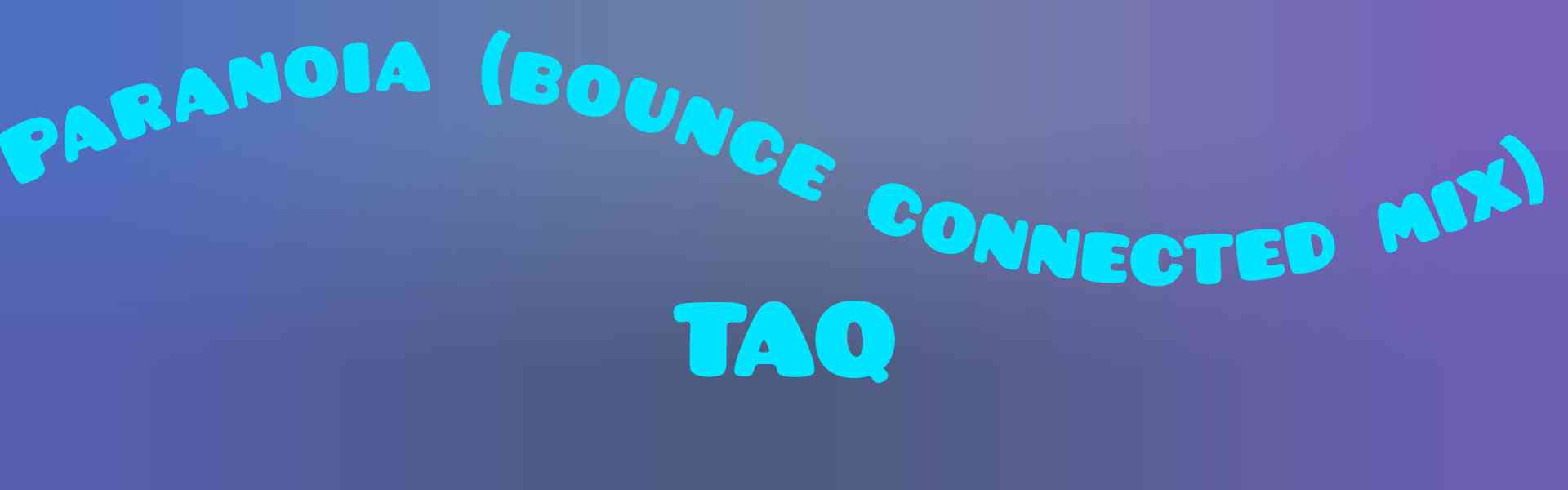 Paranoia bounce conneted mix 
