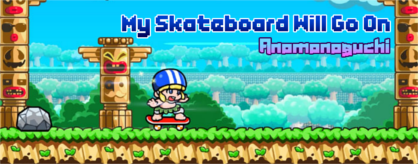 My Skateboard Will Go On