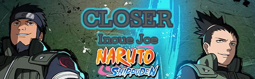 Closer - Naruto Shippuuden