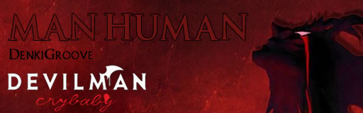 Man Human - Devilman Crybaby