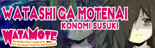Watashi Ga Motenai - Watamote Opening