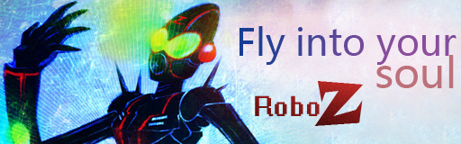 Fly into your soul (Robo-Z Theme)